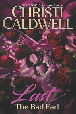 Lust: The Bad Earl by Caldwell, Christi