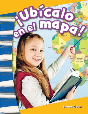 ¡Ubícalo En El Mapa! by Coan, Sharon