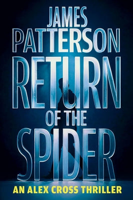 Return of the Spider: An Alex Cross Thriller by Patterson, James