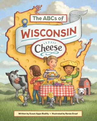 The ABCs of Wisconsin Cheese by Apps-Bodilly, Susan