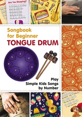 Tongue Drum Songbook for Beginner: Play Simple Kids Songs by Number by Winter, Helen
