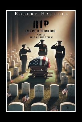 RIP In the Beginning: (Rest of the Story) by Harrell, Robert