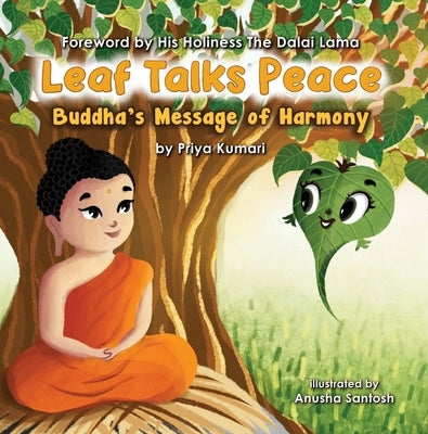 Leaf Talks Peace: Buddha's Message of Harmony by Kumari, Priya