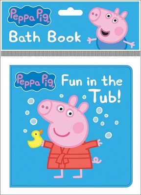 Peppa Pig: Fun in the Tub! Bath Book by Pi Kids