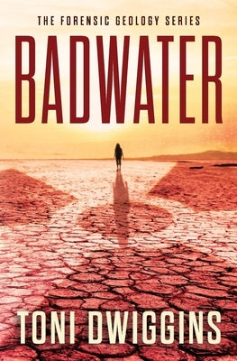 Badwater by Dwiggins, Toni