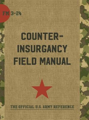 The U.S. Army/Marine Corps Counterinsurgency Field Manual by Sewall, Sarah