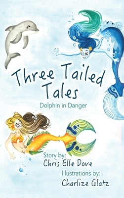 Three Tailed Tales by Dove, Chris Elle