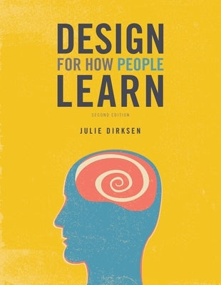Design for How People Learn by Dirksen, Julie