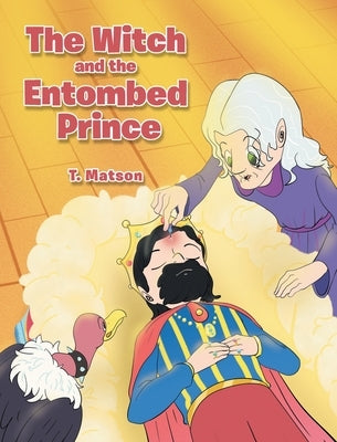 The Witch and the Entombed Prince by Matson, T.