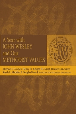 A Year with John Wesley and Our Methodist Values by Coyner, Michael J.