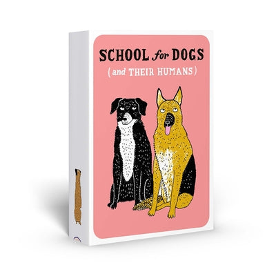 School for Dogs (and Their Humans): Fifty Cards with Tips and Tricks for Dogs and Their Owners by Collins, Sophie