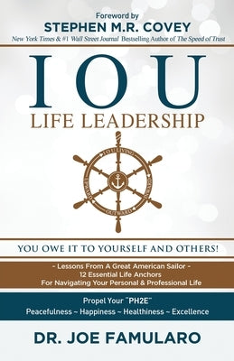 IOU Life Leadership: You Owe It to Yourself and Others by Famularo, Joe