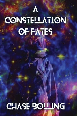 A Constellation of Fates by Bolling, Chase