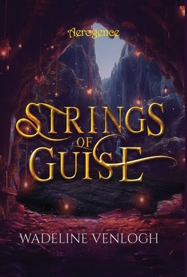 Strings of Guise by Venlogh, Wadeline