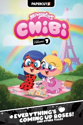 Miraculous Chibi Vol. 7: Everything's Coming Up Roses! and Other Tales by Whitley, Jeremy