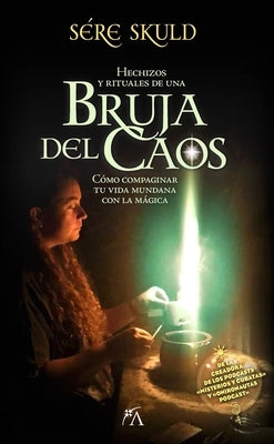 Hechizos Y Rituales de Una Bruja del Caos by Hern&#195;&#161;ndez Benito, Irene