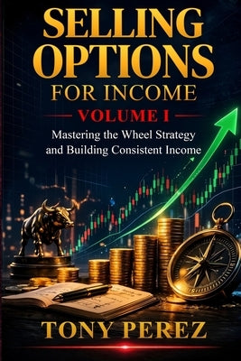 Selling Options for Income by Perez, Tony