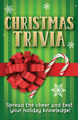 Christmas Trivia: Spread the Cheer and Test Your Holiday Knowledge! by Publications International Ltd