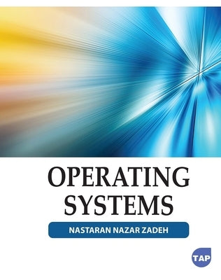 Operating Systems by Zadeh, Nastaran Nazar