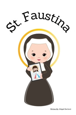 St. Faustina - Children's Christian Book - Lives of the Saints by Gartland, Abigail