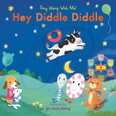 Hey Diddle Diddle: (A Classic Nursery Rhyme Board Book with Interactive Sliders and Qr Code for Instrumental and Vocal Versions - For Babies and Toddl by Huang, Yu-Hsuan