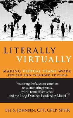 Literally Virtually: Making Virtual Teams Work by Johnsen, Lee S.