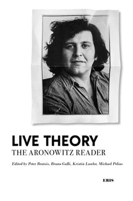 Live Theory: The Aronowitz Reader by Aronowitz, Stanley