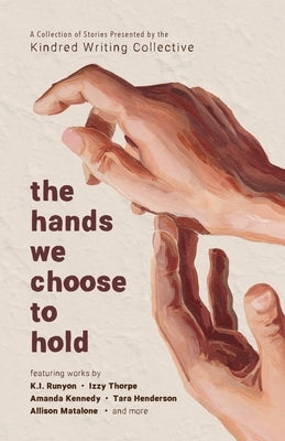 The hands we choose to hold by Thorpe, Izzy