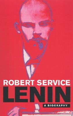 Lenin: A Biography by Service, Robert