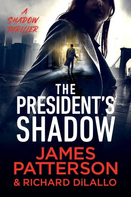The President's Shadow: A Shadow Thriller by Patterson, James