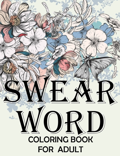 Swear word coloring book for adult.: Adult swear & motivational coloring book for stress relief & relaxation. by Press House, Blue Moon