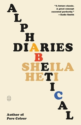 Alphabetical Diaries by Heti, Sheila