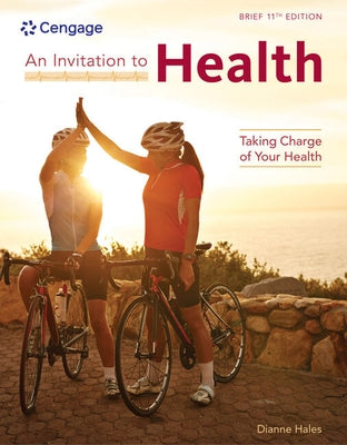 An Invitation to Health: Taking Charge of Your Health, Brief Edition by Hales, Dianne