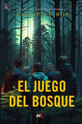 El Juego del Bosque: Cae La Noche, El Juego Puede Comenzar by Le Roy, Philip