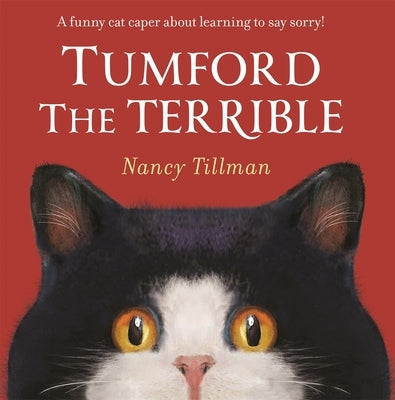 Tumford the Terrible: A Funny Cat Caper about Learning to Say Sorry! by Tillman, Nancy
