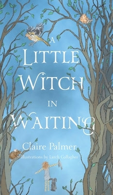 A Little Witch in Waiting by Palmer, Claire