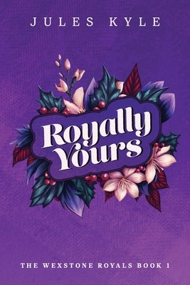 Royally Yours by Kyle, Jules
