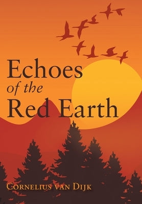 Echoes of the Red Earth by Van Dijk, Cornelius