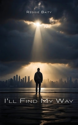 I'll Find My Way by Baity, Reggie