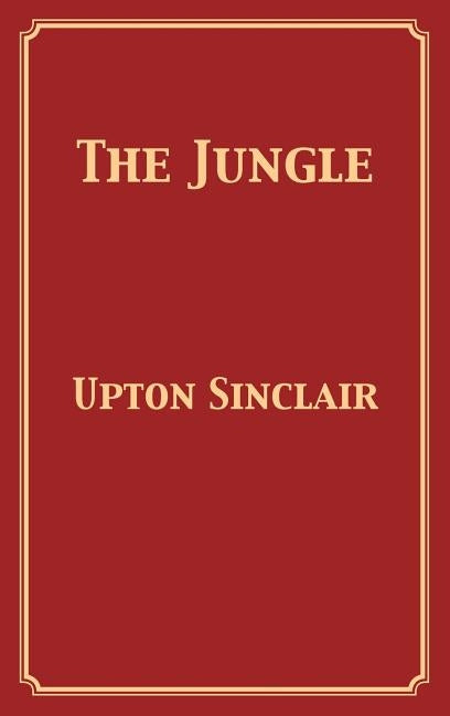 The Jungle by Sinclair, Upton