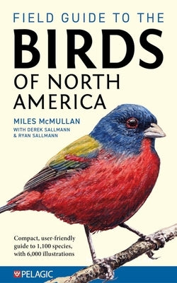Field Guide to the Birds of North America by McMullen, Miles