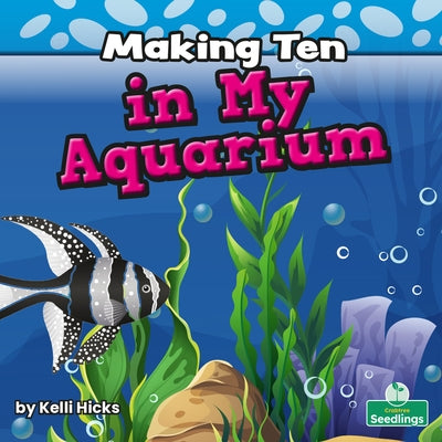 Making Ten in My Aquarium by Hicks, Kelli