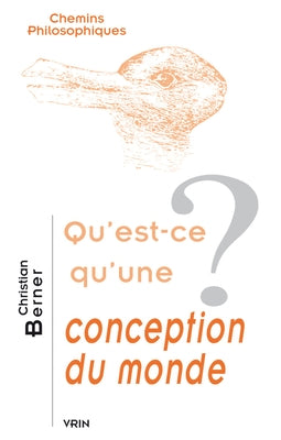Qu'est-Ce Qu'une Conception Du Monde? by Berner, Christian