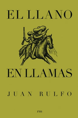 El Llano En Llamas: The Burning Plain, Spanish Edition by Rulfo, Juan