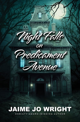 Night Falls on Predicament Avenue by Wright, Jaime Jo