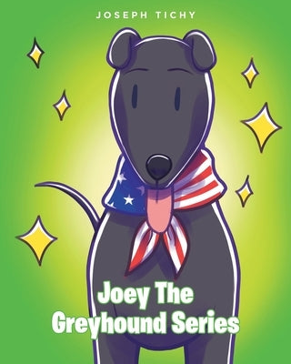 Joey The Greyhound Series by Tichy, Joseph