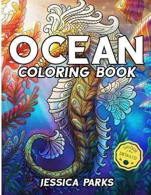 Ocean Coloring Book: Adult Coloring Book: 30 Stress Relieving Ocean Marine Life Animal Designs for Anger Release, Adult Relaxation and Medi by Parks, Jessica