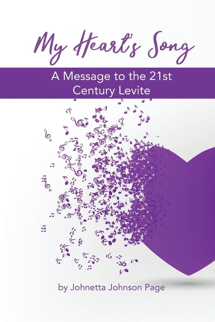 My Heart's Song: A Message to the 21st Century Levite by Johnson Page, Johnetta