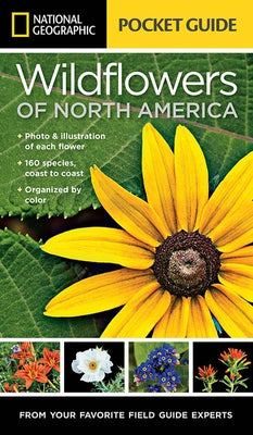 National Geographic Pocket Guide to Wildflowers of North America by Howell, Catherine H.