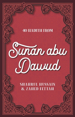 40 Hadith from Sunan Abu Dawud by Hussain, Shahrul